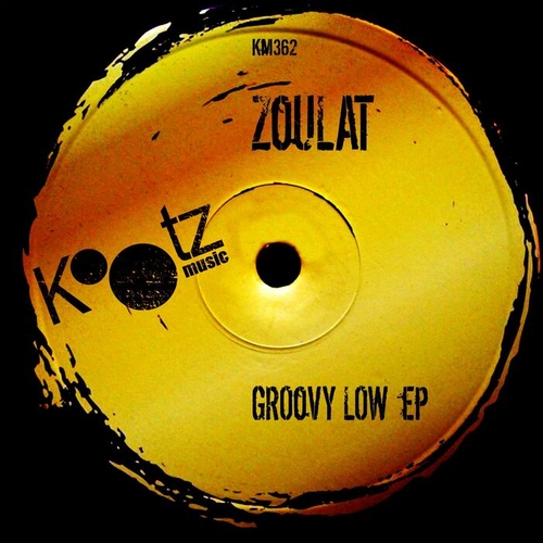 Zoulat - Groovy Low EP [KM362]